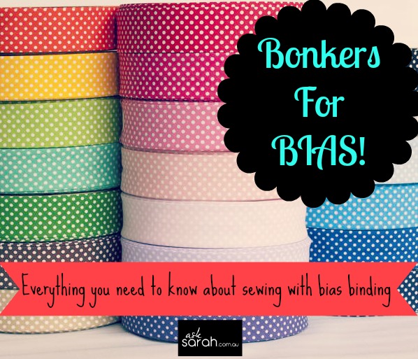 Sew: Bonkers for Bias {Everything you need to know about sewing with bias binding}